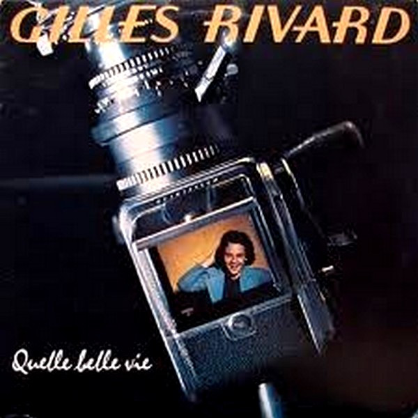 Gilles Rivard - Quelle Belle Vie | CBS (PFS 90451)