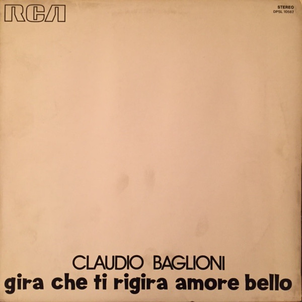 Claudio Baglioni - Gira Che Ti Rigira Amore Bello | RCA (DPSL 10587) Claudio Baglioni - Gira Che Ti Rigira Amore Bello | RCA (DPSL 10587)