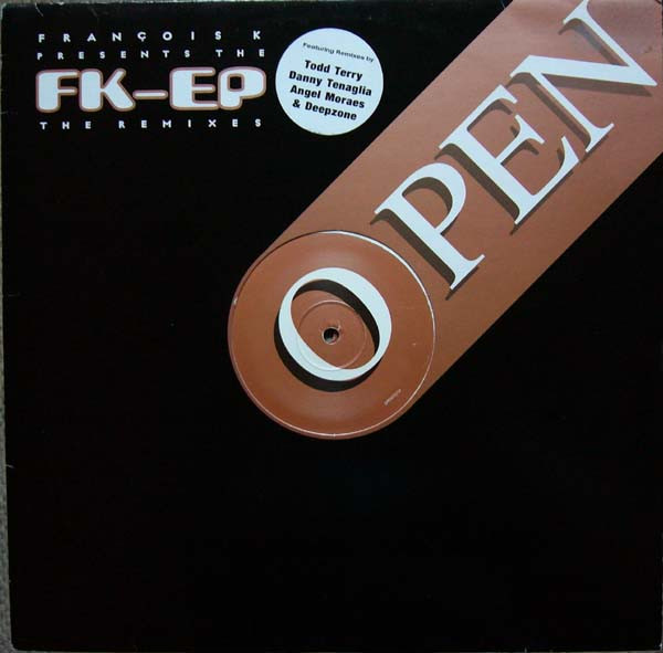 François K - FK-EP (The Remixes) | Open (OPENT021) François K - FK-EP (The Remixes) | Open (OPENT021)