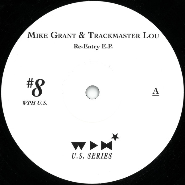 Mike Grant , Trackmaster Lou - Re-Entry E.P. | We Play House Recordings (WPH U.S. #8) - main Mike Grant , Trackmaster Lou - Re-Entry E.P. | We Play House Recordings (WPH U.S. #8) - main