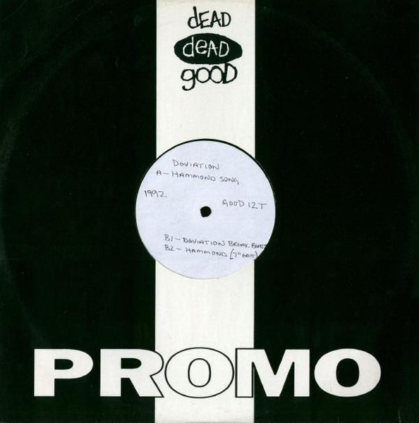 Deviation - Hammond Song | Dead Dead Good (GOOD 12T) Deviation - Hammond Song | Dead Dead Good (GOOD 12T)