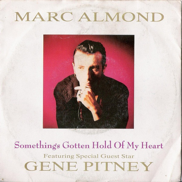 Marc Almond Featuring Special Guest Star Gene Pitney - Something's Gotten Hold Of My Heart | Parlophone (06 2031597)