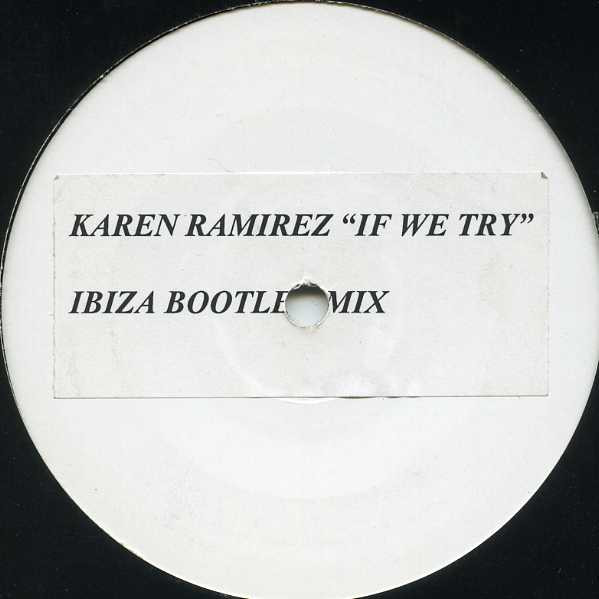 Karen Ramirez - If We Try (Ibiza Bootleg Mix) | Not On Label (TRYIBIZA)