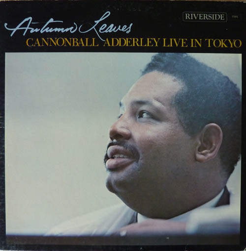 Cannonball Adderley - Autumn Leaves - Cannonball Adderley Live In Tokyo | Riverside Records (SMJ-6130)