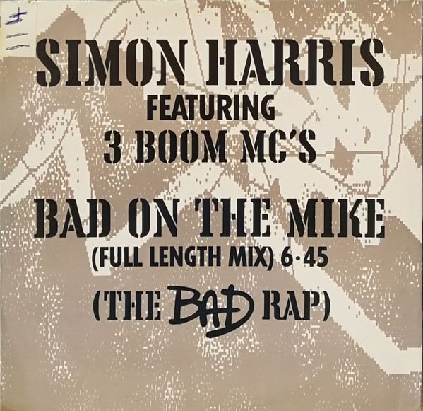 Simon Harris Featuring 3 Boom MC's - Bad On The Mike | London Records (LONX 162)