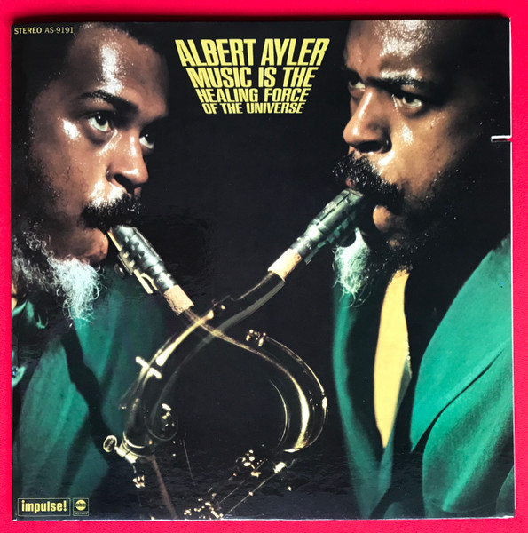 Albert Ayler - Music Is The Healing Force Of The Universe | Impulse! (AS-9191)