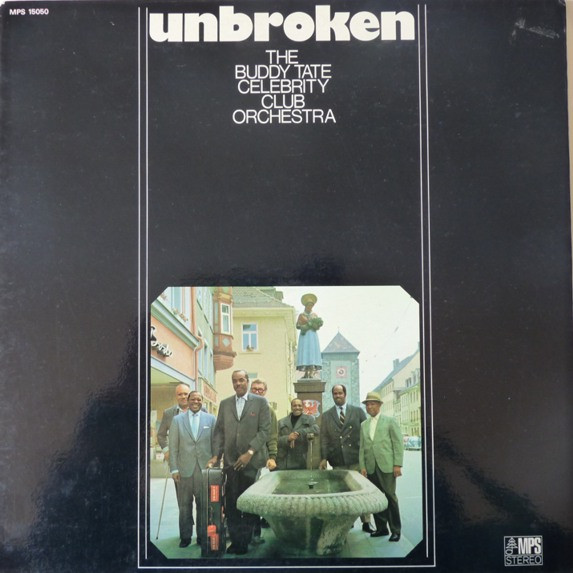 The Buddy Tate Celebrity Club Orchestra - Unbroken | MPS Records (15050) - main