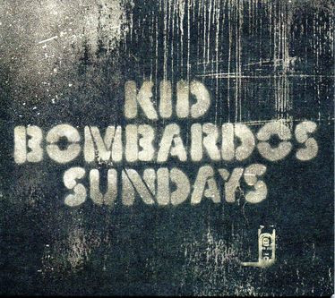 Kid Bombardos - Sundays | Sober & Gentle (SOB EP 004)