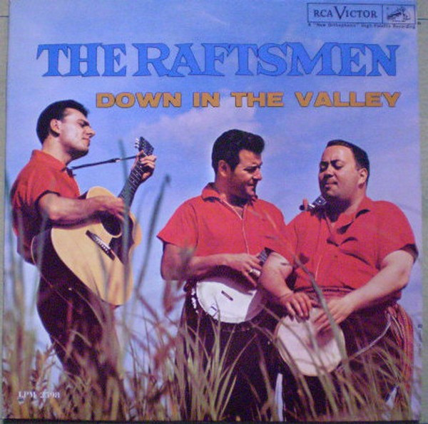 The Raftsmen - Down In The Valley | RCA Victor (LPM 2598) The Raftsmen - Down In The Valley | RCA Victor (LPM 2598)