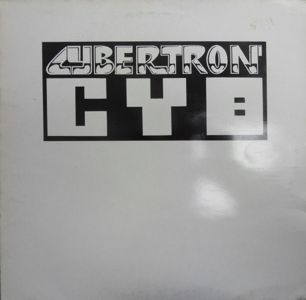 Cybertron - C.Y.B. | Cybertronics Records (CYBLP 1) - main Cybertron - C.Y.B. | Cybertronics Records (CYBLP 1) - main