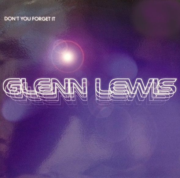 Glenn Lewis - Don't You Forget It | Epic (XPR3560) - main Glenn Lewis - Don't You Forget It | Epic (XPR3560) - main