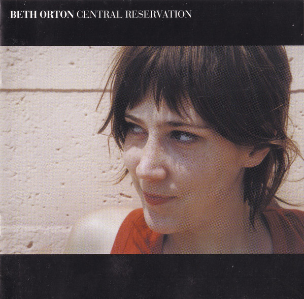 Beth Orton - Central Reservation | Heavenly (HVNLP22CD)