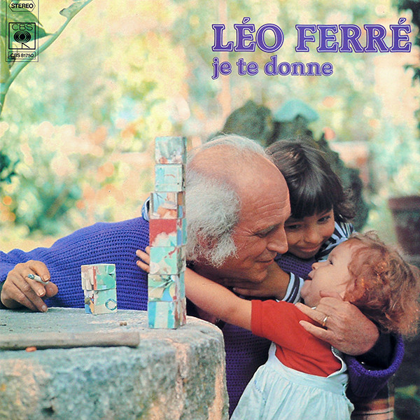 Léo Ferré - Je Te Donne | CBS (CBS 81750)