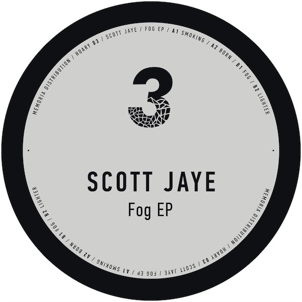 Scott Jaye - Fog EP | Hoary (HOARY 03) - main