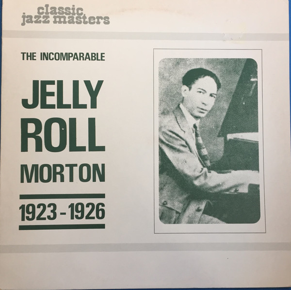 Jelly Roll Morton - The Incomparable | Société Française de Productions Phonographiques (SFP 5507) - main Jelly Roll Morton - The Incomparable | Société Française de Productions Phonographiques (SFP 5507) - main