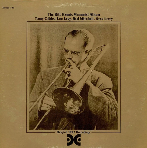 Bill Harris , Terry Gibbs , Lou Levy , Red Mitchell , Stan Levey - The Bill Harris Memorial Album | Xanadu Records (Xanadu 191) - main