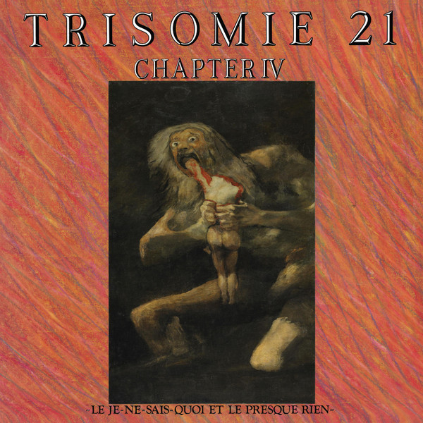 Trisomie 21 - Chapter IV ~ Le Je-Ne-Sais-Quoi Et Le Presque Rien ~ | Dark Entries (DE-195)