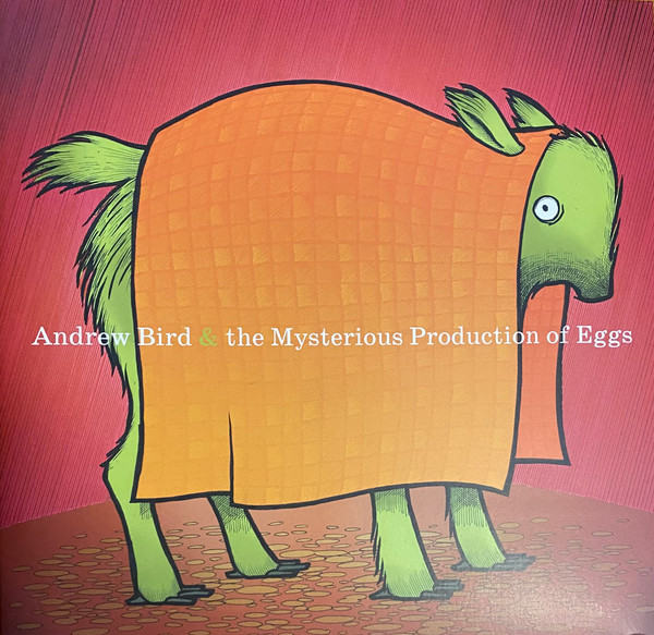 Andrew Bird - The Mysterious Production Of Eggs | Grimsey Records (GR032)