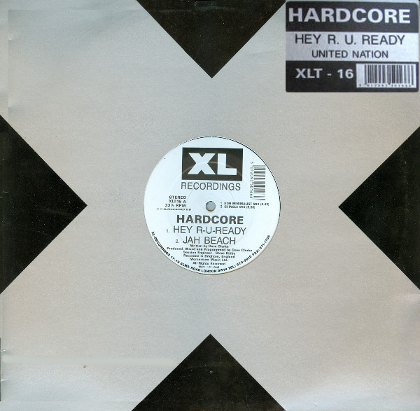 Hardcore - Hey R-U-Ready / United Nation | XL Recordings (XLT-16) Hardcore - Hey R-U-Ready / United Nation | XL Recordings (XLT-16)