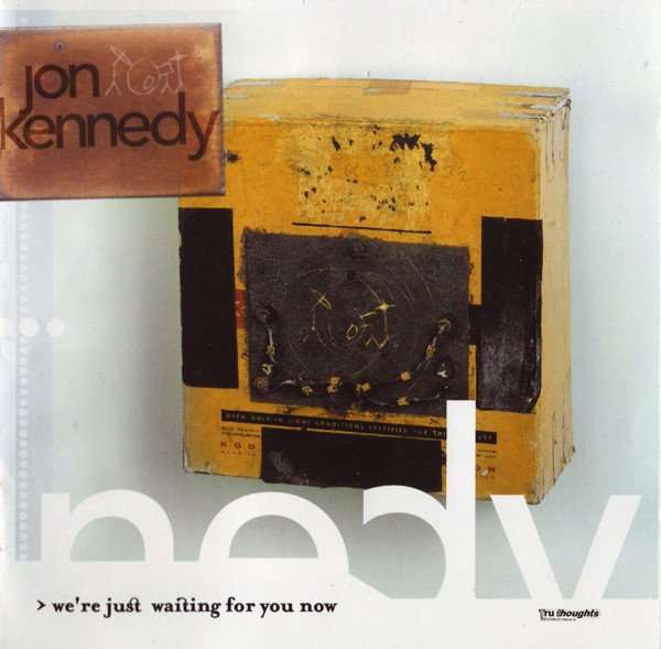 Jon Kennedy - We're Just Waiting For You Now | Tru Thoughts (TRU CD 017) Jon Kennedy - We're Just Waiting For You Now | Tru Thoughts (TRU CD 017)