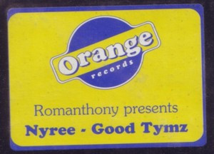 Romanthony Presents Nyree - Good Tymz | Orange Records (or 001) - 3
