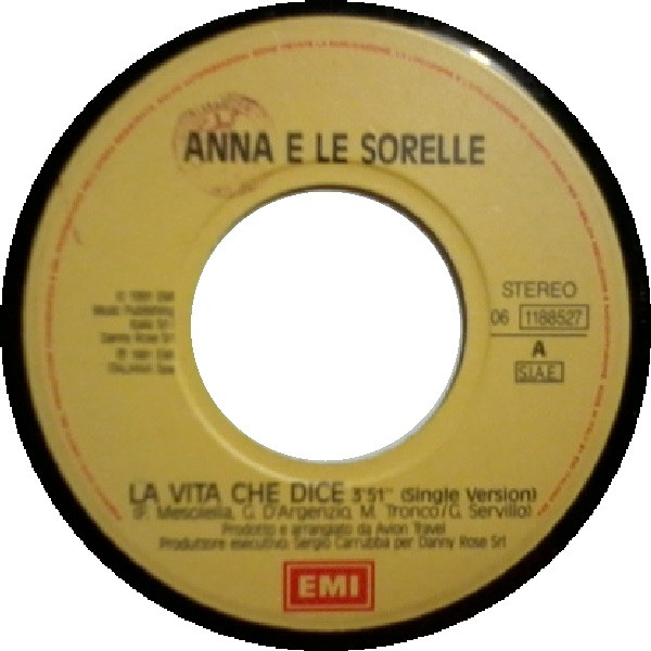 Anna E Le Sorelle - La Vita Che Dice | EMI (06 1188527) - 2 Anna E Le Sorelle - La Vita Che Dice | EMI (06 1188527) - 2