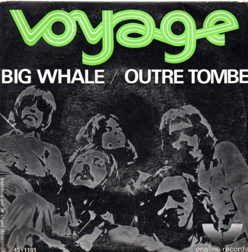 Voyage - Big Whale / Outre Tombe | Opaline Records (45-1101)