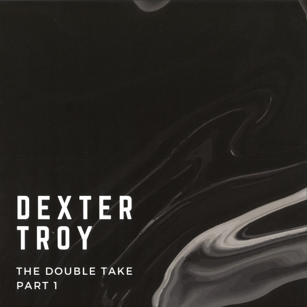 Dexter Troy - The Double Take (Part 1) | Black Pattern Records (BPR012)