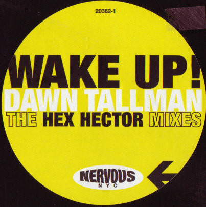 Dawn Tallman - Wake Up (The Hex Hector Mixes) | Nervous Records (NE 20362)