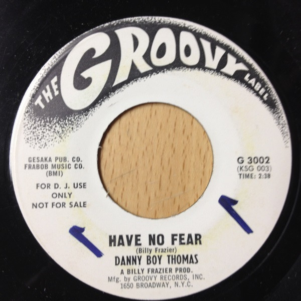 Danny Boy Thomas - Have No Fear / My Love Is Over | The Groovy Label (G 3002)