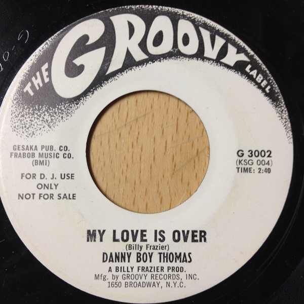Danny Boy Thomas - Have No Fear / My Love Is Over | The Groovy Label (G 3002) - 2