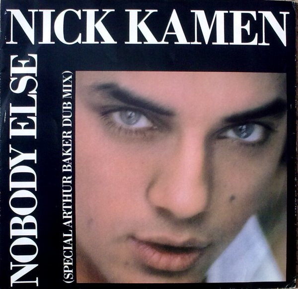 Nick Kamen - Nobody Else (Special Arthur Baker Dub Mix) | WEA Records Ltd. (YZ 122T)