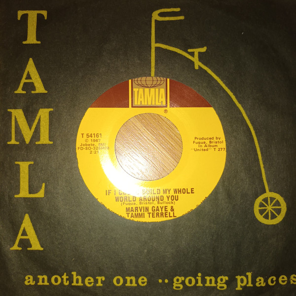 Marvin Gaye & Tammi Terrell - If I Could Build My Whole World Around You | Tamla (T 54161) - 3
