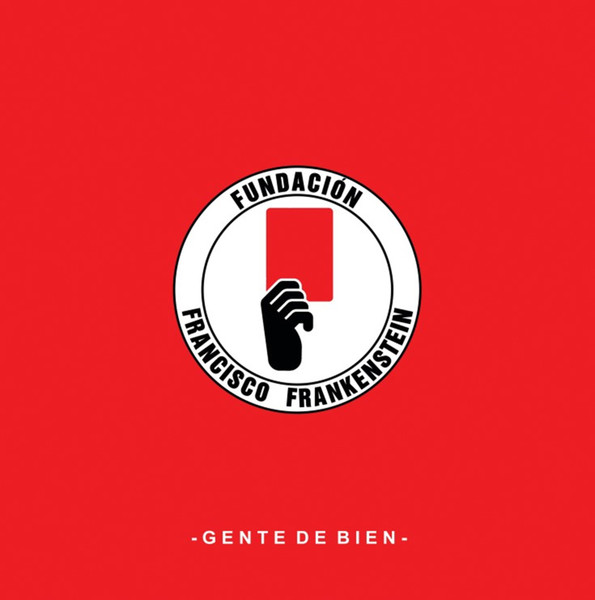 Fundación Francisco Frankenstein - Gente De Bien | Family Spree Recordings (FSR.155)