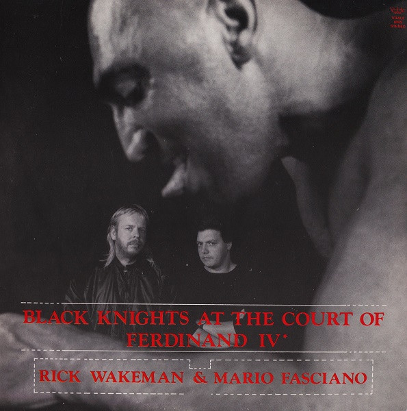 Rick Wakeman & Mario Fasciano - Black Knights At The Court Of Ferdinand IV ° | Vedette Records (VRALP 9333)