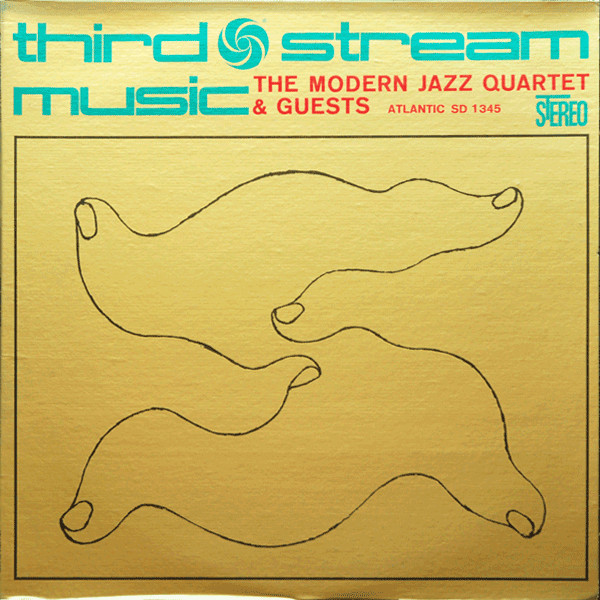 The Modern Jazz Quartet & Guests - Third Stream Music | Atlantic (SD 1345)
