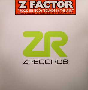 Z Factor - Rock Ur Body / Sounds In The Air | Z Records (ZEDD 12 059)