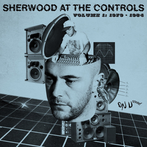 Various - Sherwood At The Controls Volume 1: 1979 - 1984 | On-U Sound (ONULP128)