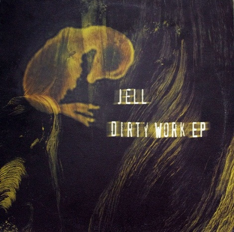 Jell - Dirty Work EP | X-Trax (X-029)