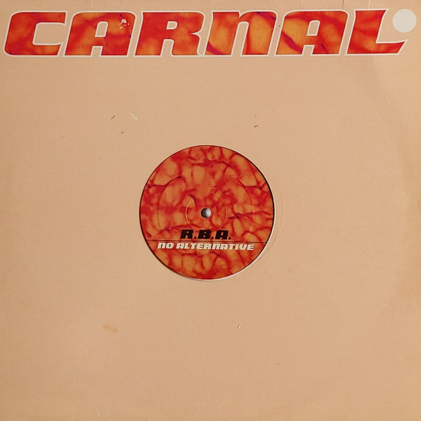 R.B.A. - No Alternative | Carnal (CAR 1201)