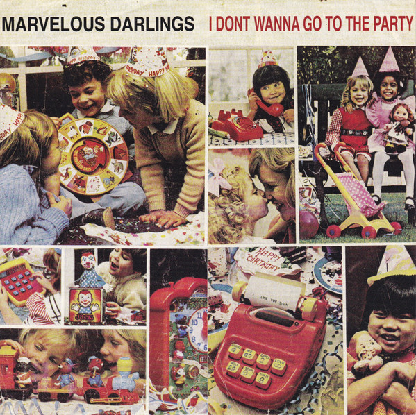 Marvelous Darlings - I Dont Wanna Go To The Party | Deranged Records (DY114)