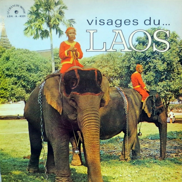 Various - Visages Du Laos | Le Chant Du Monde (LDX-A-4331) Various - Visages Du Laos | Le Chant Du Monde (LDX-A-4331)