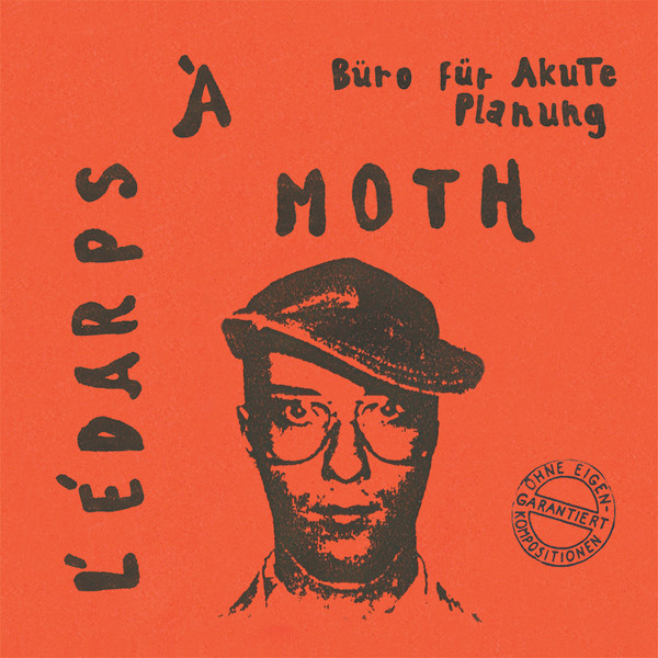 L'Edarps A Moth - Büro für Akute Planung | Bigbandalone (BBA-003) L'Edarps A Moth - Büro für Akute Planung | Bigbandalone (BBA-003)