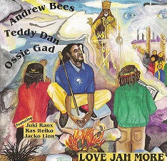 Andrew Bees , Teddy Dan , Ossie Gad - Love Jah More | Roots Man Records (-)