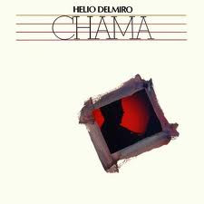 Hélio Delmiro - Chama | Som Da Gente (SDG 020/84) - main Hélio Delmiro - Chama | Som Da Gente (SDG 020/84) - main