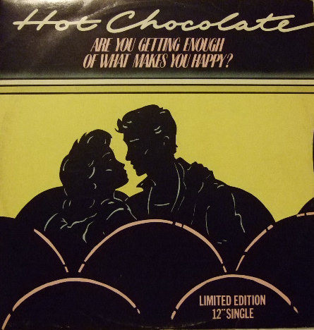 Hot Chocolate - Are You Getting Enough Of What Makes You Happy? | RAK (12 RAK 318) - main Hot Chocolate - Are You Getting Enough Of What Makes You Happy? | RAK (12 RAK 318) - main