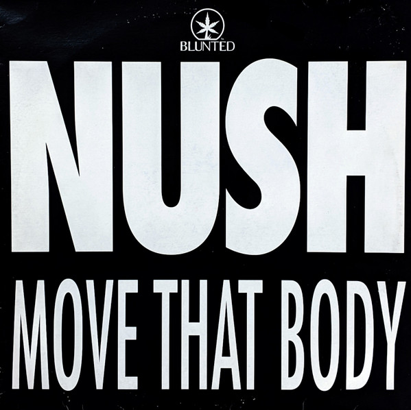 Nush - Move That Body | Blunted (12 BLN 12) Nush - Move That Body | Blunted (12 BLN 12)
