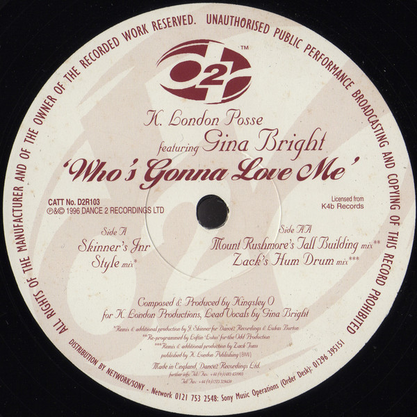 K London Posse Featuring Gina Bright - Who's Gonna Love Me | Dance 2 Recordings (D2R103) - 2 K London Posse Featuring Gina Bright - Who's Gonna Love Me | Dance 2 Recordings (D2R103) - 2