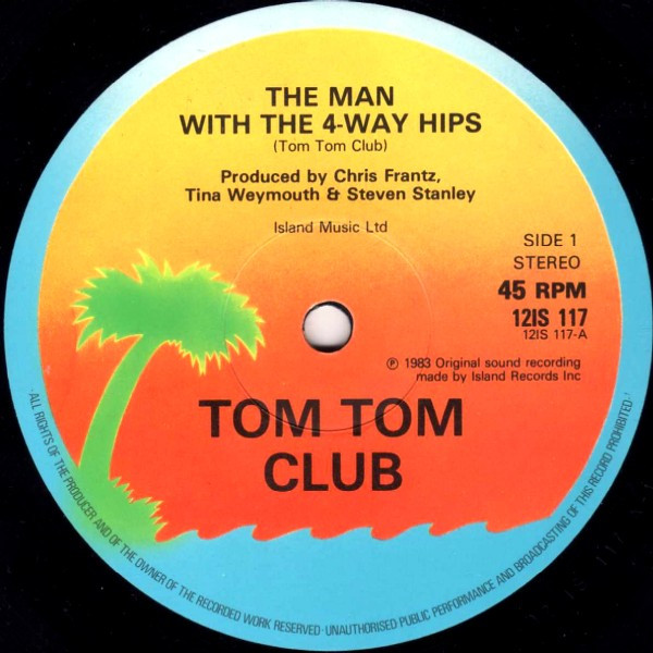 Tom Tom Club - The Man With The 4-Way Hips | Island Records (12IS 117) - 3