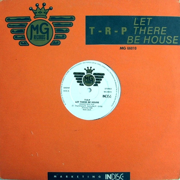 T-R-P - Let There Be House | MG Records (MG 66010) - main T-R-P - Let There Be House | MG Records (MG 66010) - main